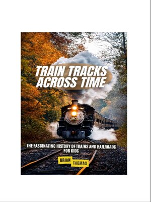 cover image of Train Tracks Across Time